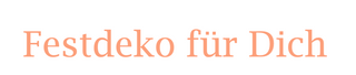 Festdeko für dich